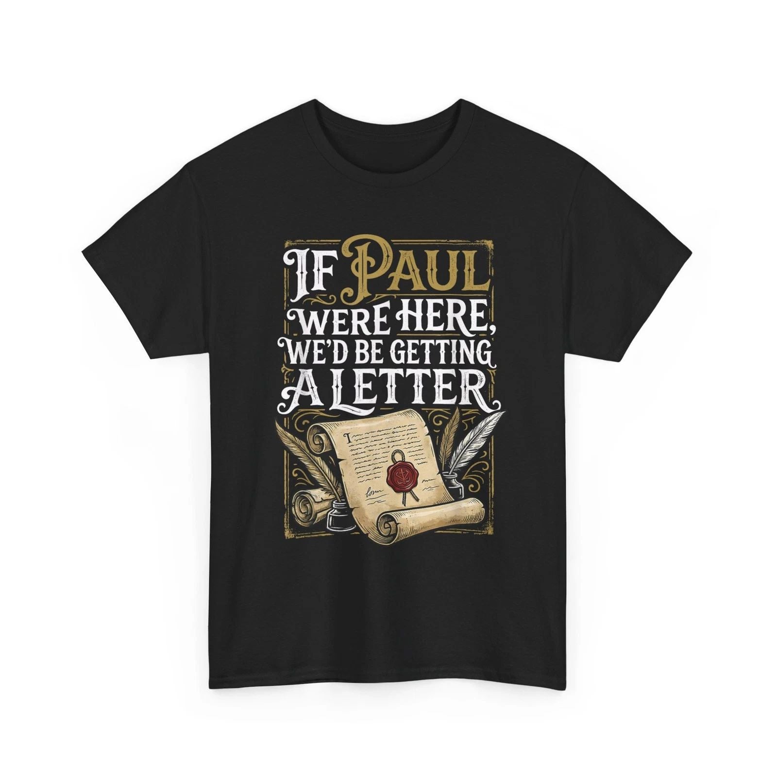 If Paul were Here We'd Be Getting A Letter Funny T-Shirt
