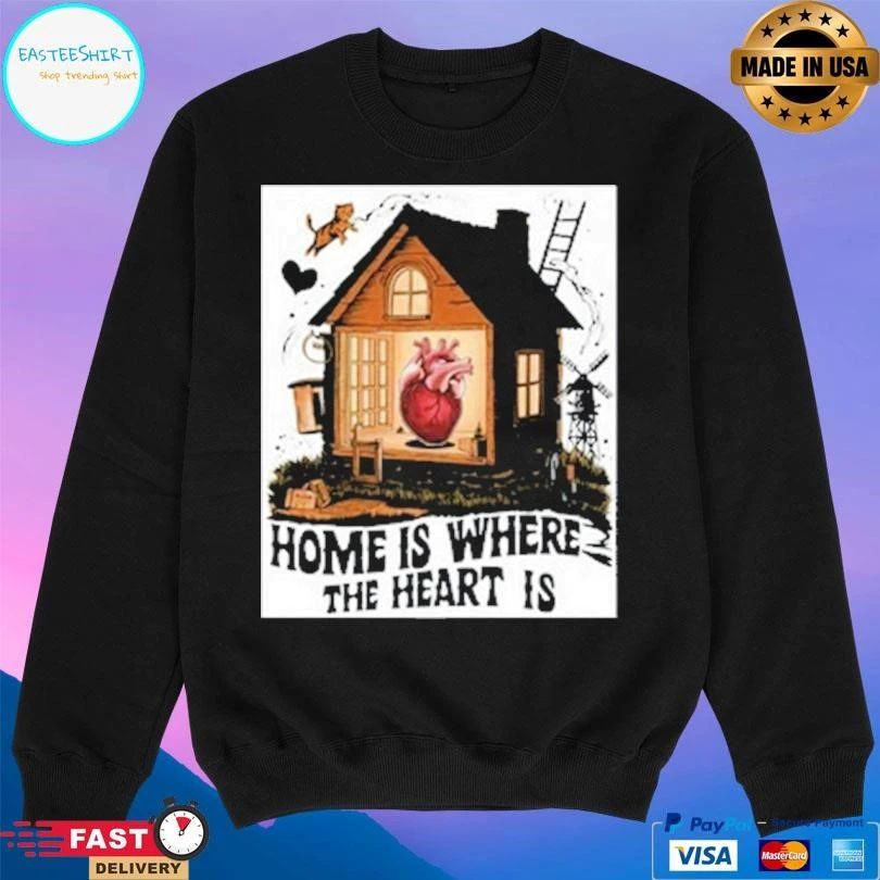 Home Is Where The Heart Is 2026 T-shirts