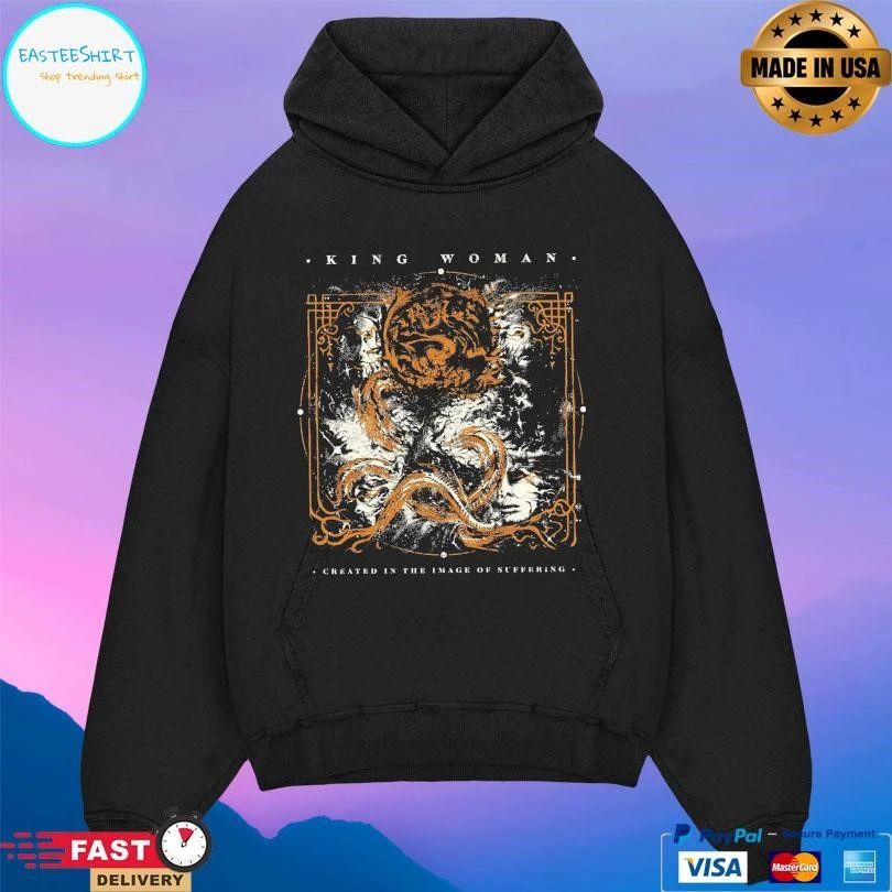 King Woman Created In The Image Of Suffering T-shirts