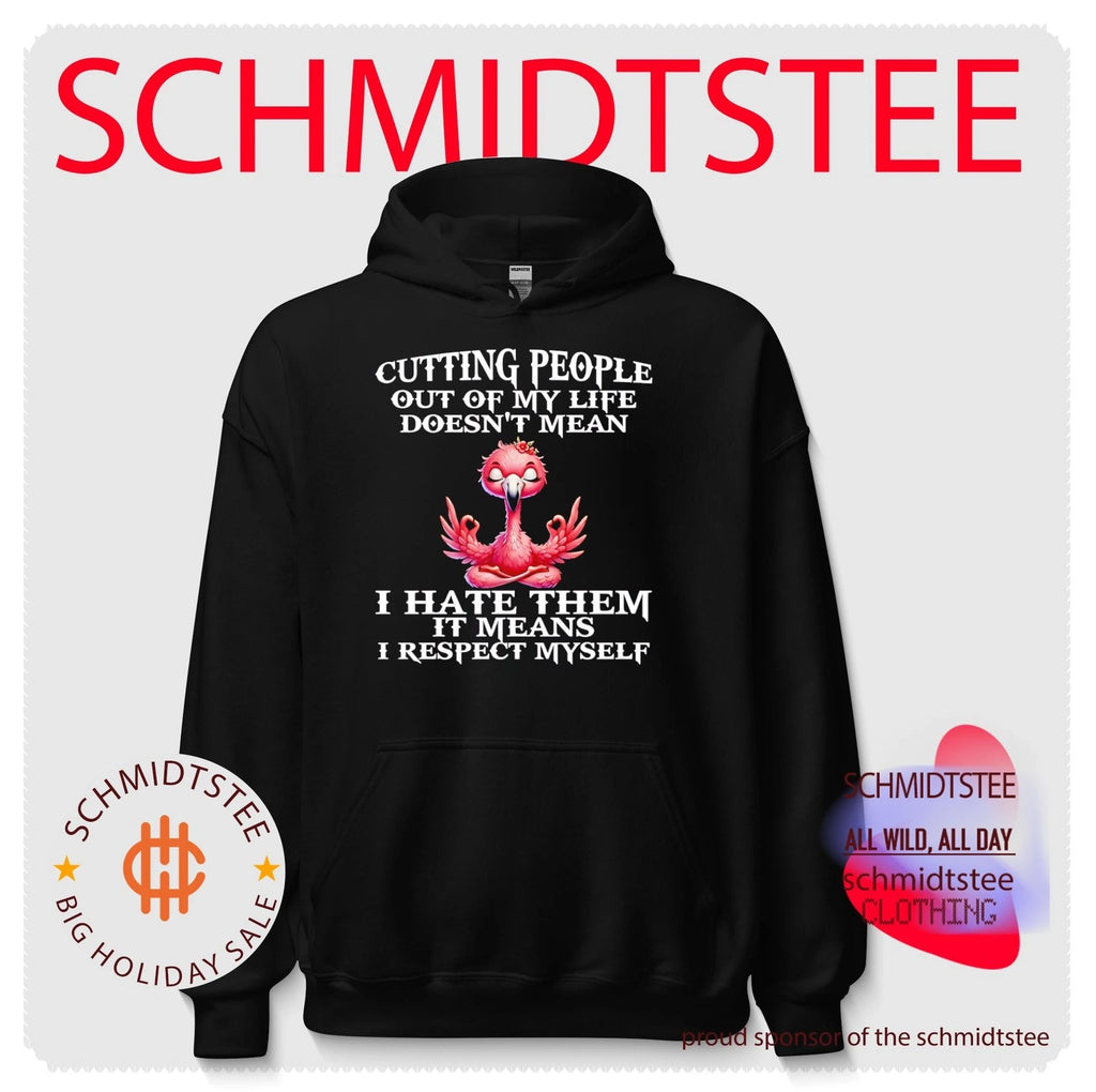 Cutting people out of my life doesn’t mean I hate them it means I respect myself cartoon flamingo shirt