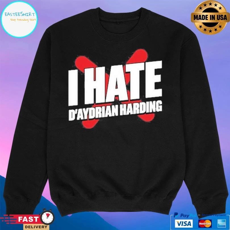 I Hate D’aydrian Harding T-shirts