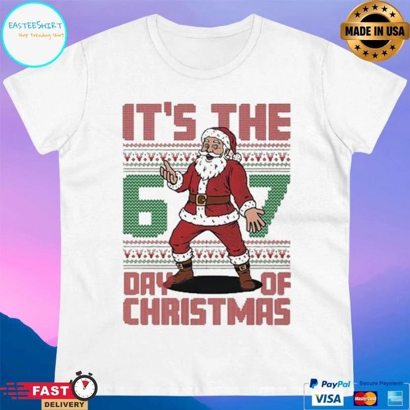 It’s The 6 7 Day Of Christmas 2025 T-shirts