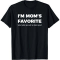 Funny Moms Favorite Son Daughter I'm Mom's Favorite T-Shirt