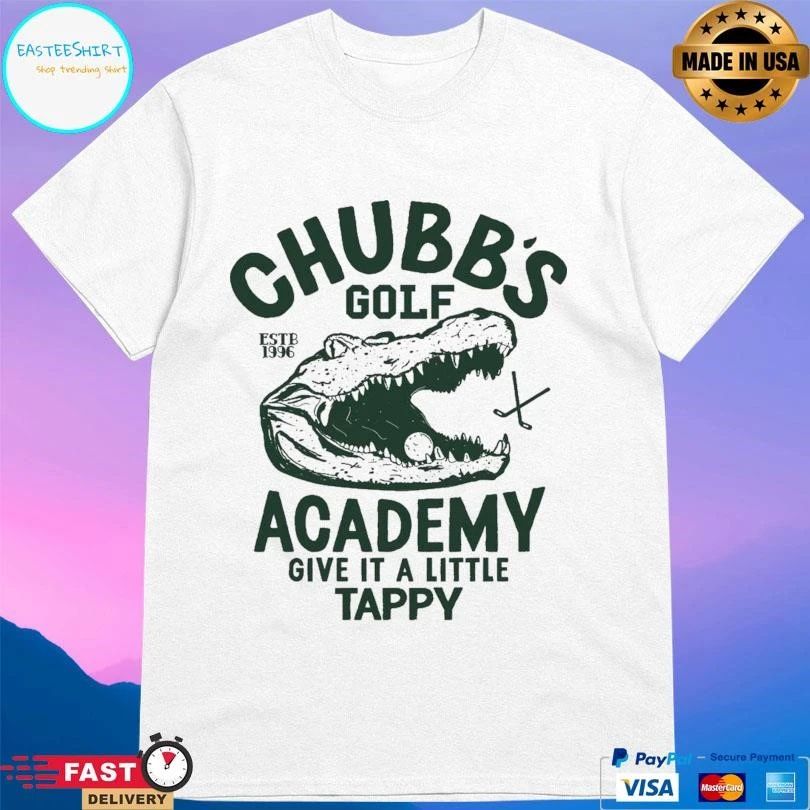 Chubb’s Golf Academy Give It A Little Tappy T-shirts