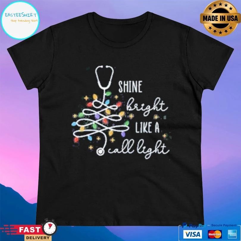 Shine Bright Like A Call Light T-shirts
