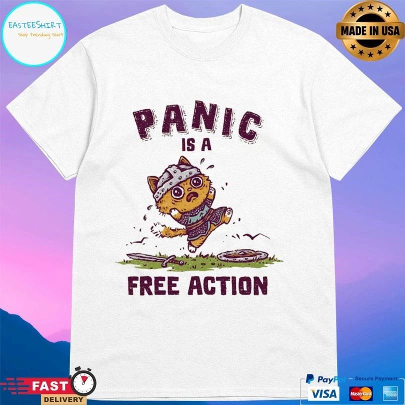 Panic Is A Free Action T-shirts
