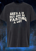 Funny Quotes She’s A 10 But She Be Farting A Lot Shirt