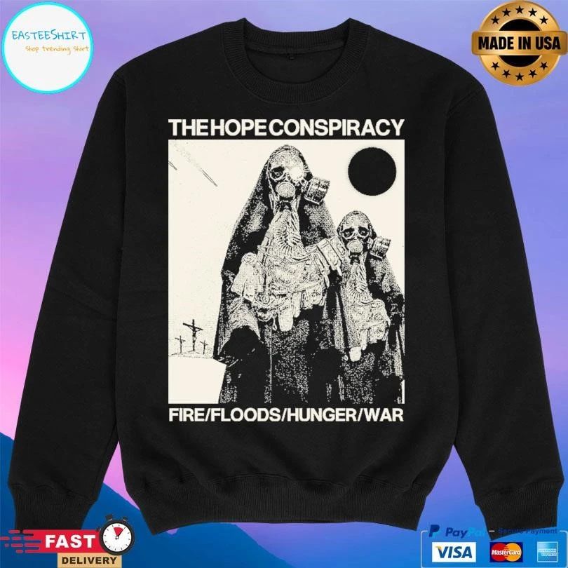 The Hope Conspiracy Fire Floods Hunger War T-shirts