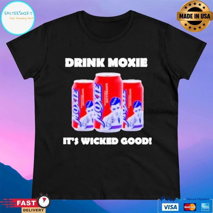 Drink Moxie It’s Wicked Good T-shirts