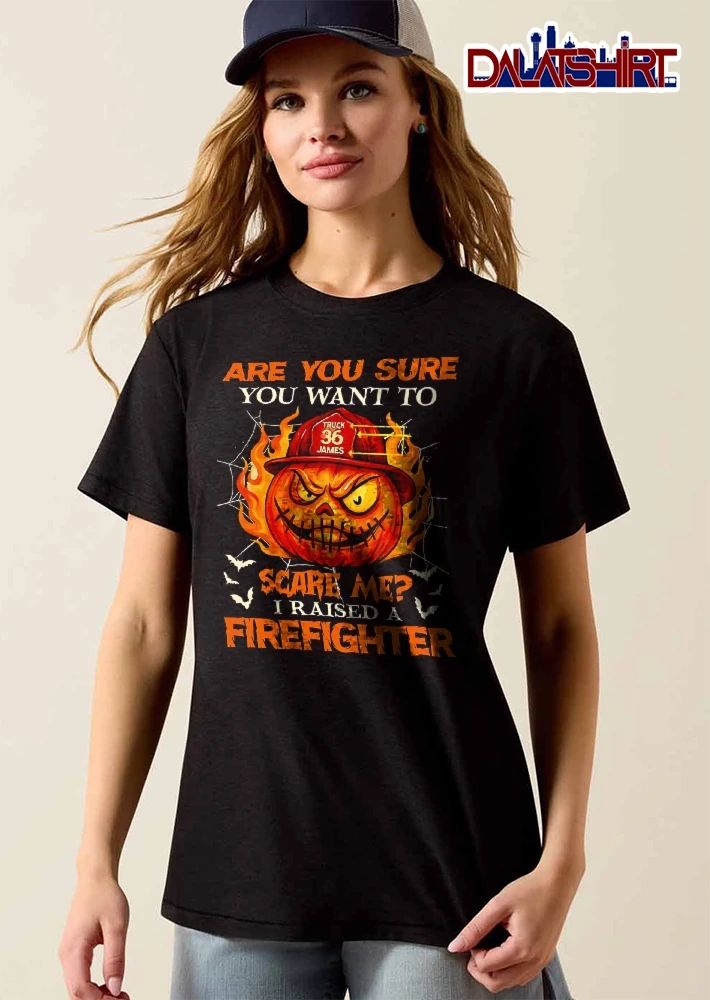 Are You Sure Want To Scare Me I Raised A Firefighter James Flaming Evil Pumpkin Fire Helmet Spiderwebs shirt