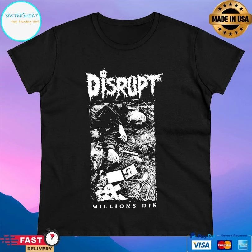 Disrupt Millions Die T-shirts