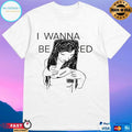 I Wanna Be Adored 2026 T-shirts