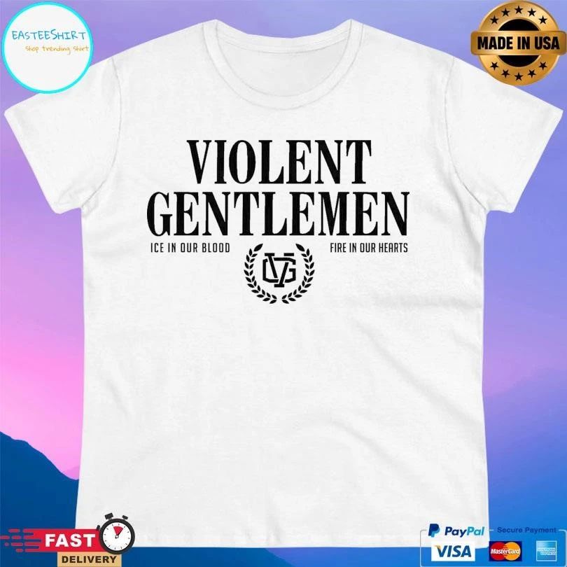 Violent Gentlemen Ice In Our Blood Fire In Our Hearts T-shirts