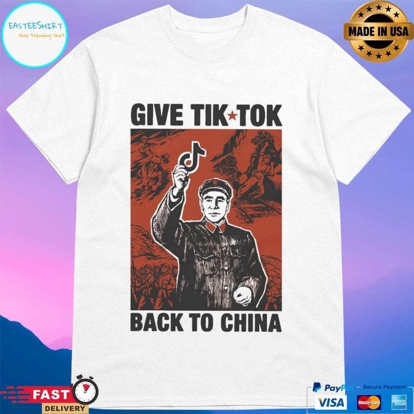 Give Tik Tok Back To China 2026 T-shirts