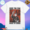 Give Tik Tok Back To China 2026 T-shirts