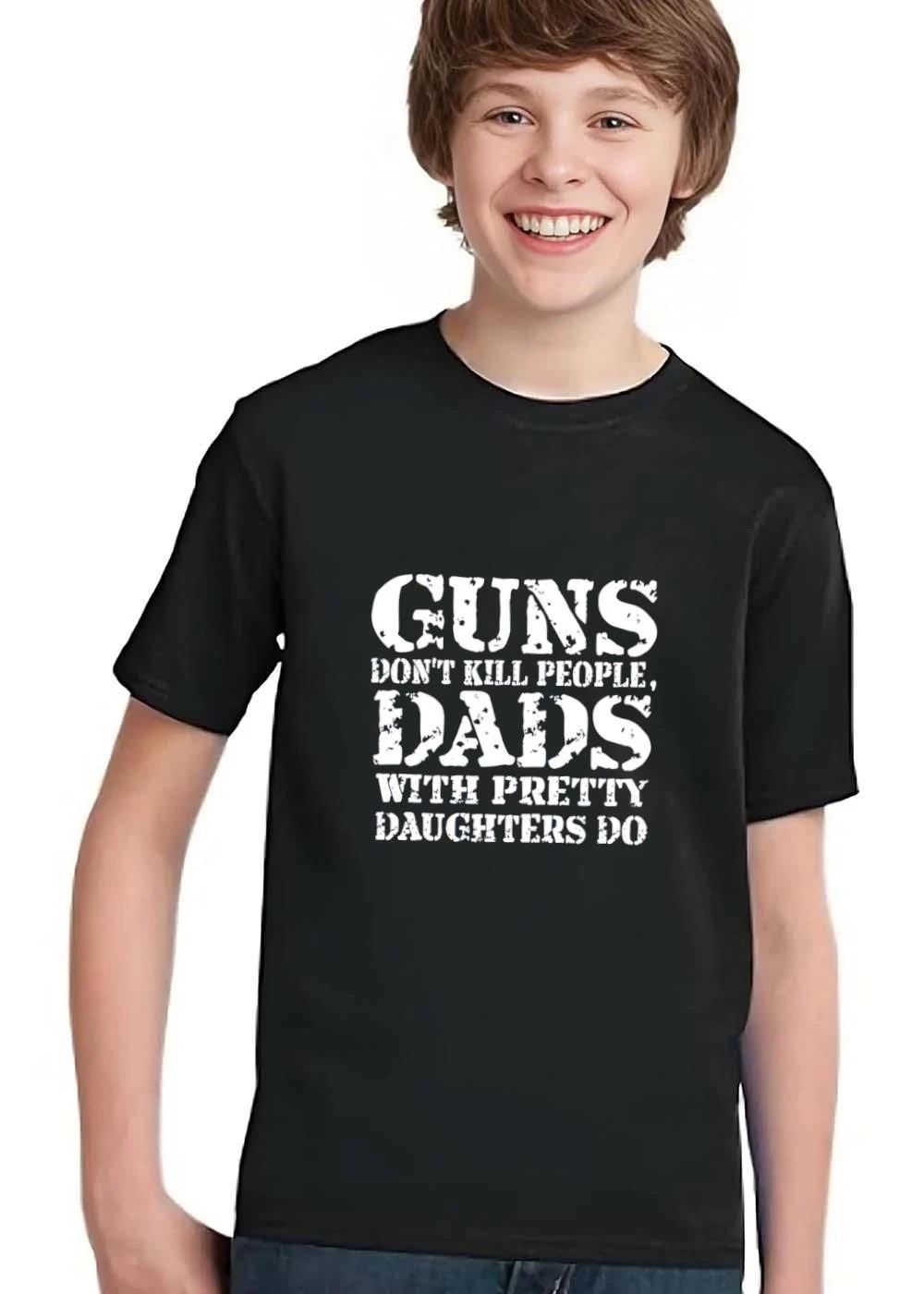 Guns Dont Kill People Dads With Pretty Daughters Do White Distressed Text Typography shirt