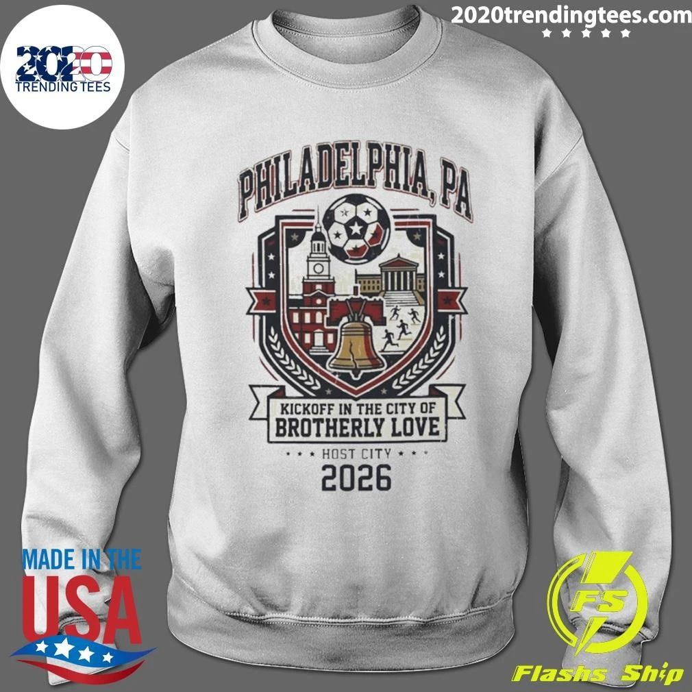 Philadelphia 2026 Host City Kickoff In The City Of Brotherly Love World Cup 2026 Shirt