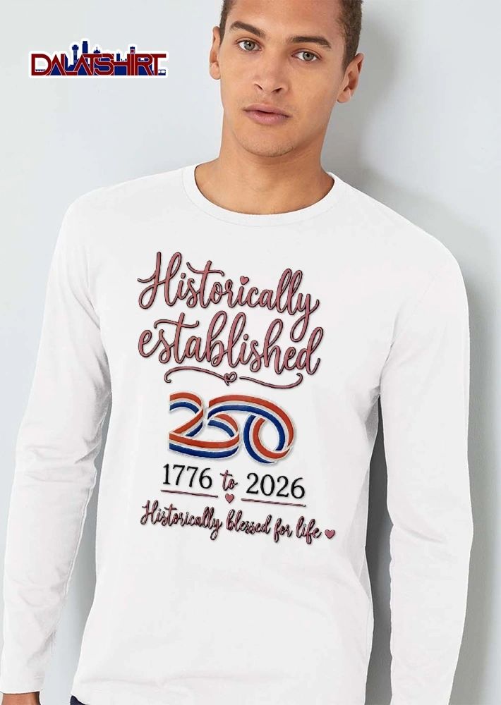 Historically Established 1776 To 2026 Blessed For Life Red White Blue Ribbon 250 shirt