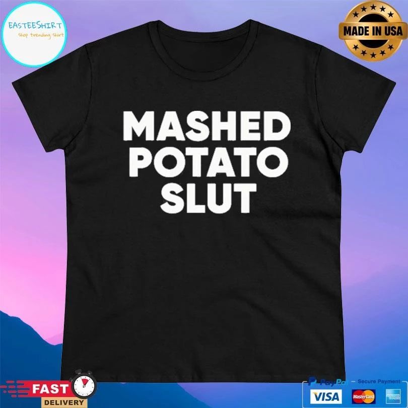 Guido Mashed Potato Slut T-shirts