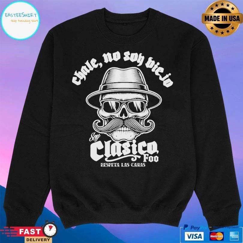 Chale No Soy Viejo Soy Clasico Foo Respeta Las Canas T-shirts