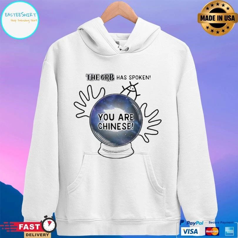 The Orb Has Spoken You Are Chinese T-shirts