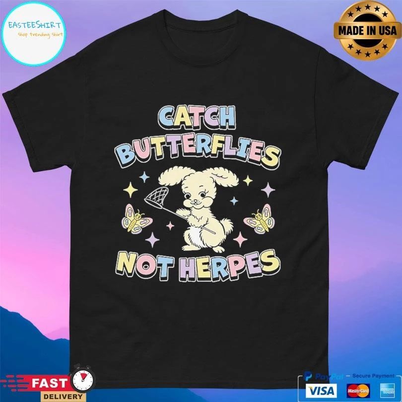 Catch Butterflies Not Herpes T-shirts