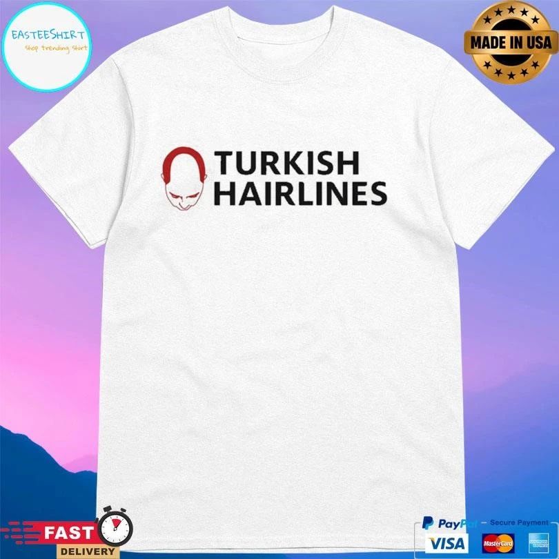 Turkish Hairlines T-shirts