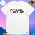 Turkish Hairlines T-shirts