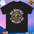 Eye Big Brother Is Watching You 1984 T-shirts