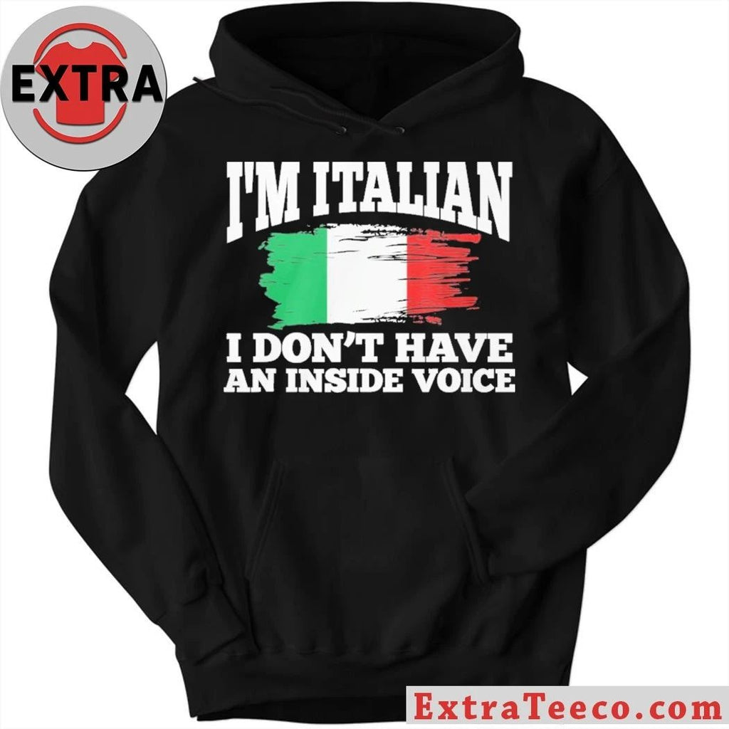 I’m Italian I Don’t Have An Inside Voice Italy Flag Shirt