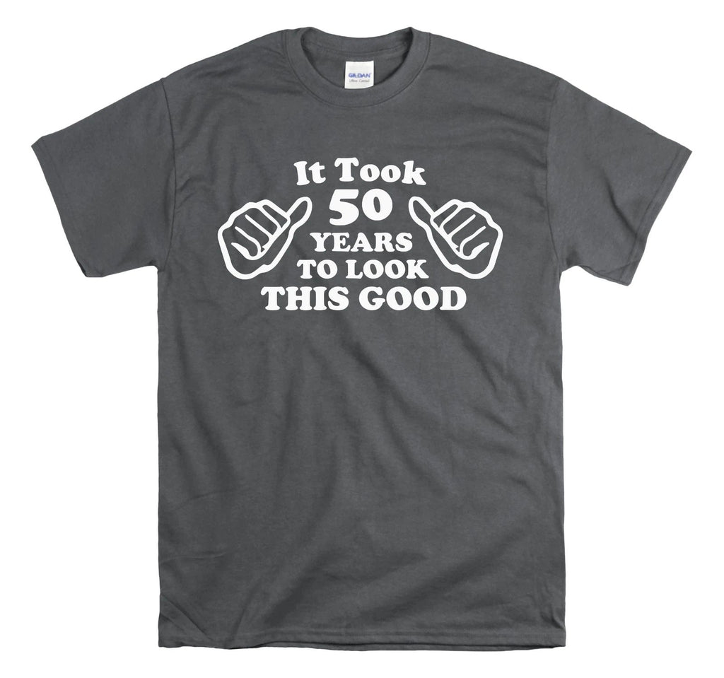 It Took Me 50 Years To Look This Good - 50th Birthday Shirt - Funny Birthday