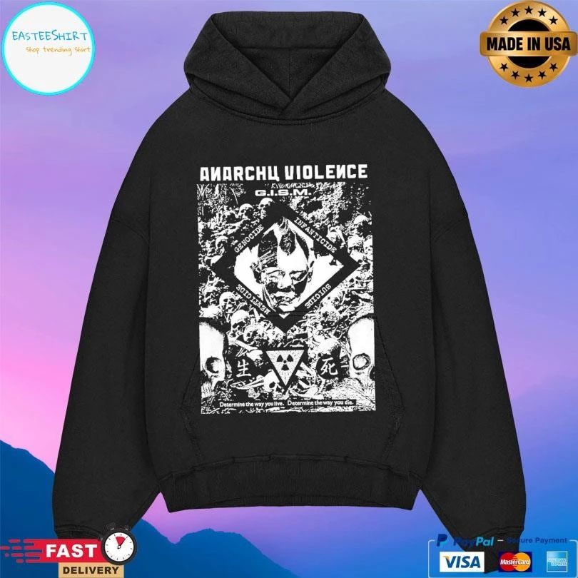 Anarchy Violence Gism Determine The Way You Live Determine The Way You Die T-shirts