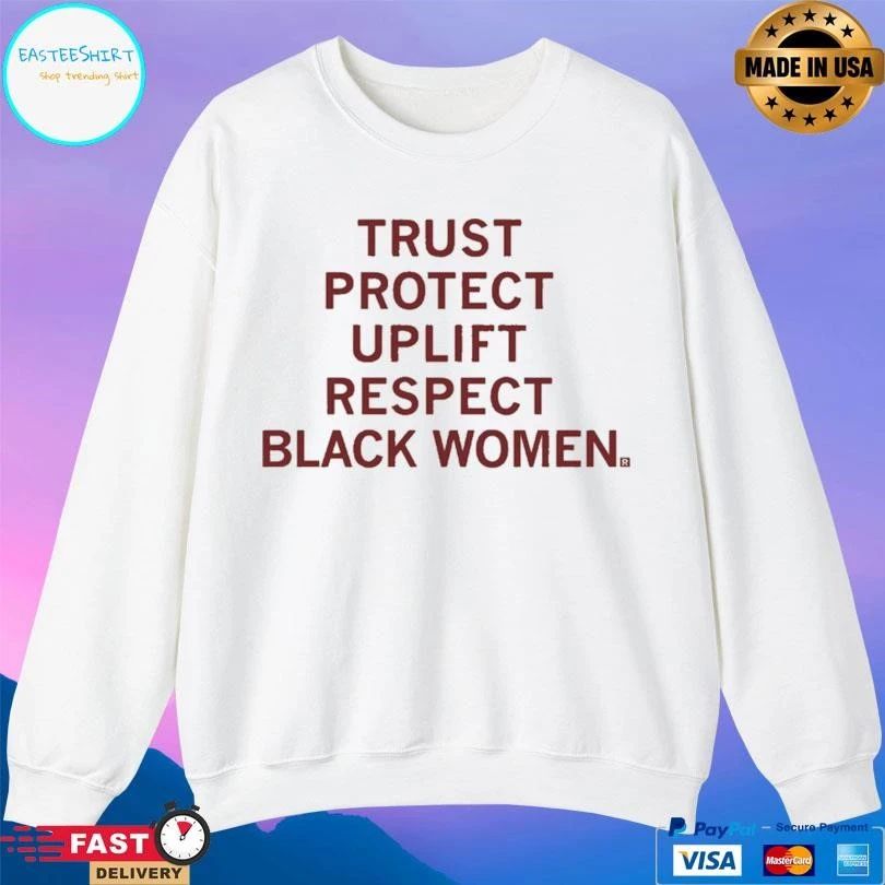 Trust Protect Uplift Respect Black Women T-shirts