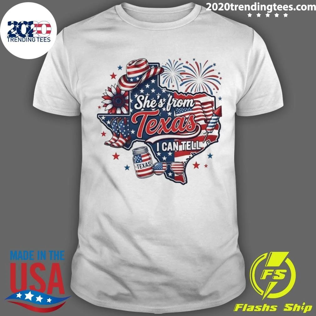 She’s From Texas I Can Tell 4th Of July Patriotic America Western Shirt