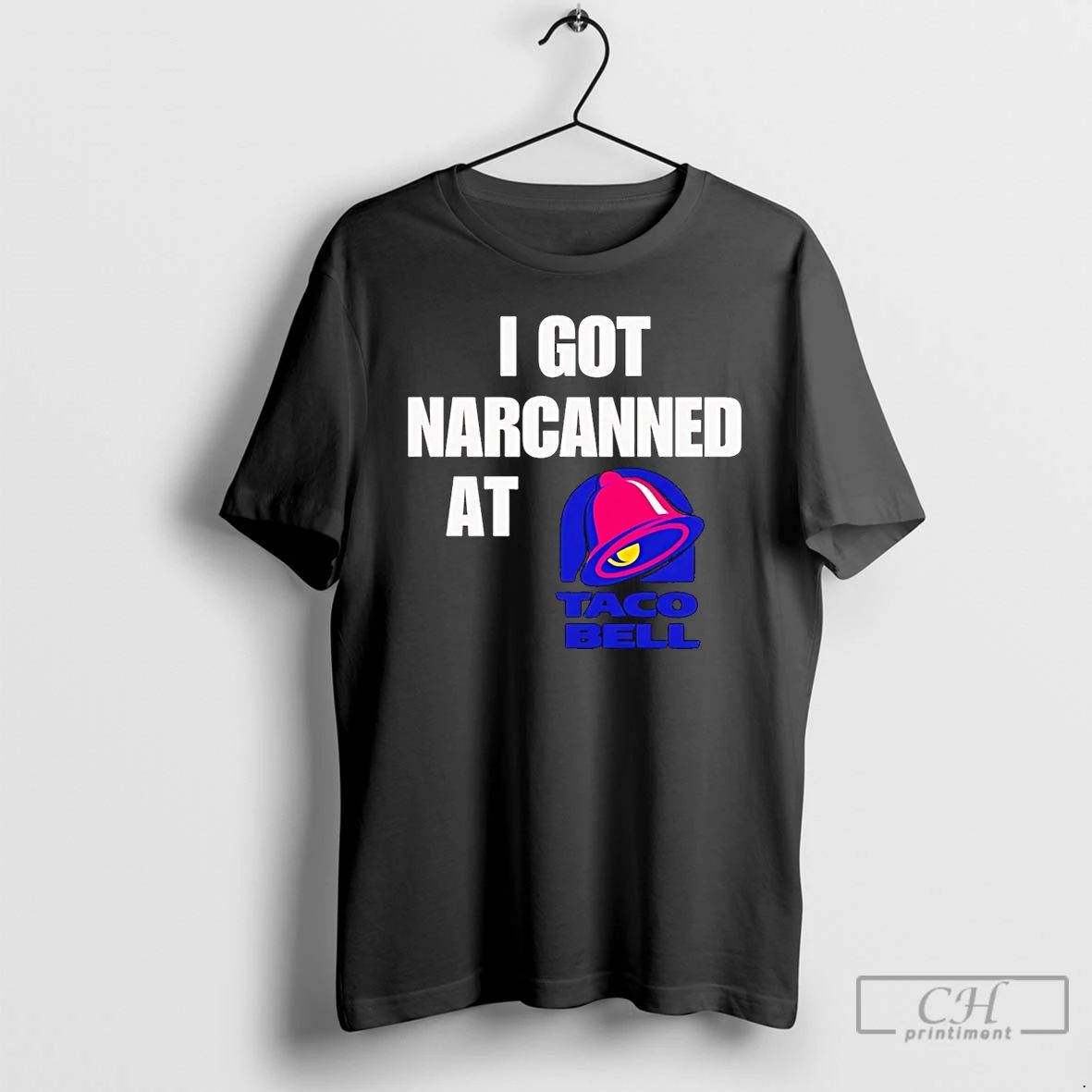 Premium I Got Narcanned At Taco Bell T Shirts