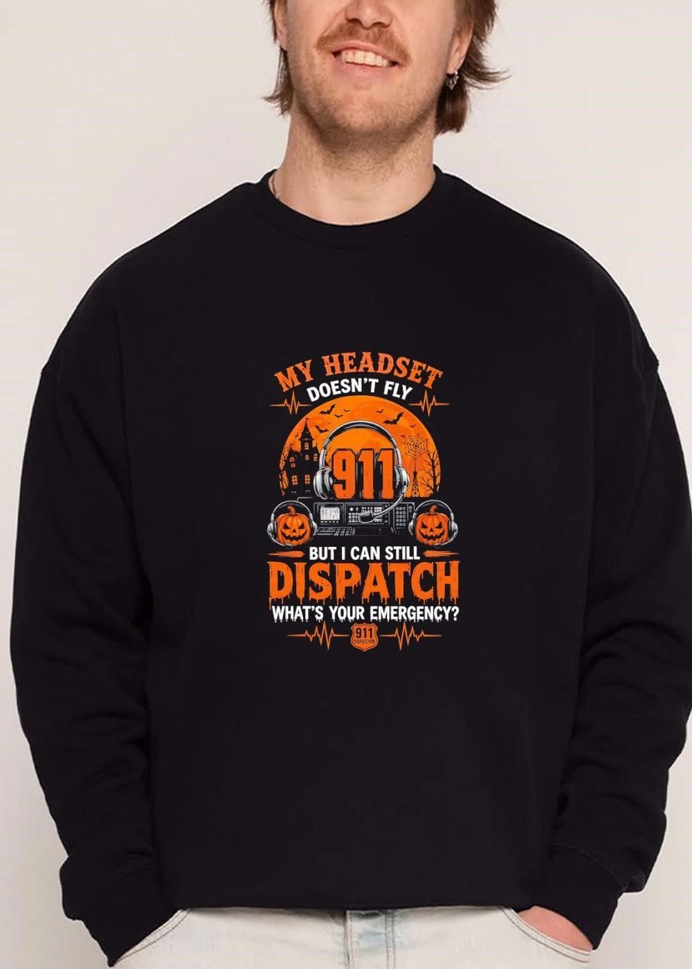 My Headset Doesnt Fly But I Can Still Dispatch Whats Your Emergency 911 Orange Halloween Moon Jack O Lanterns shirt