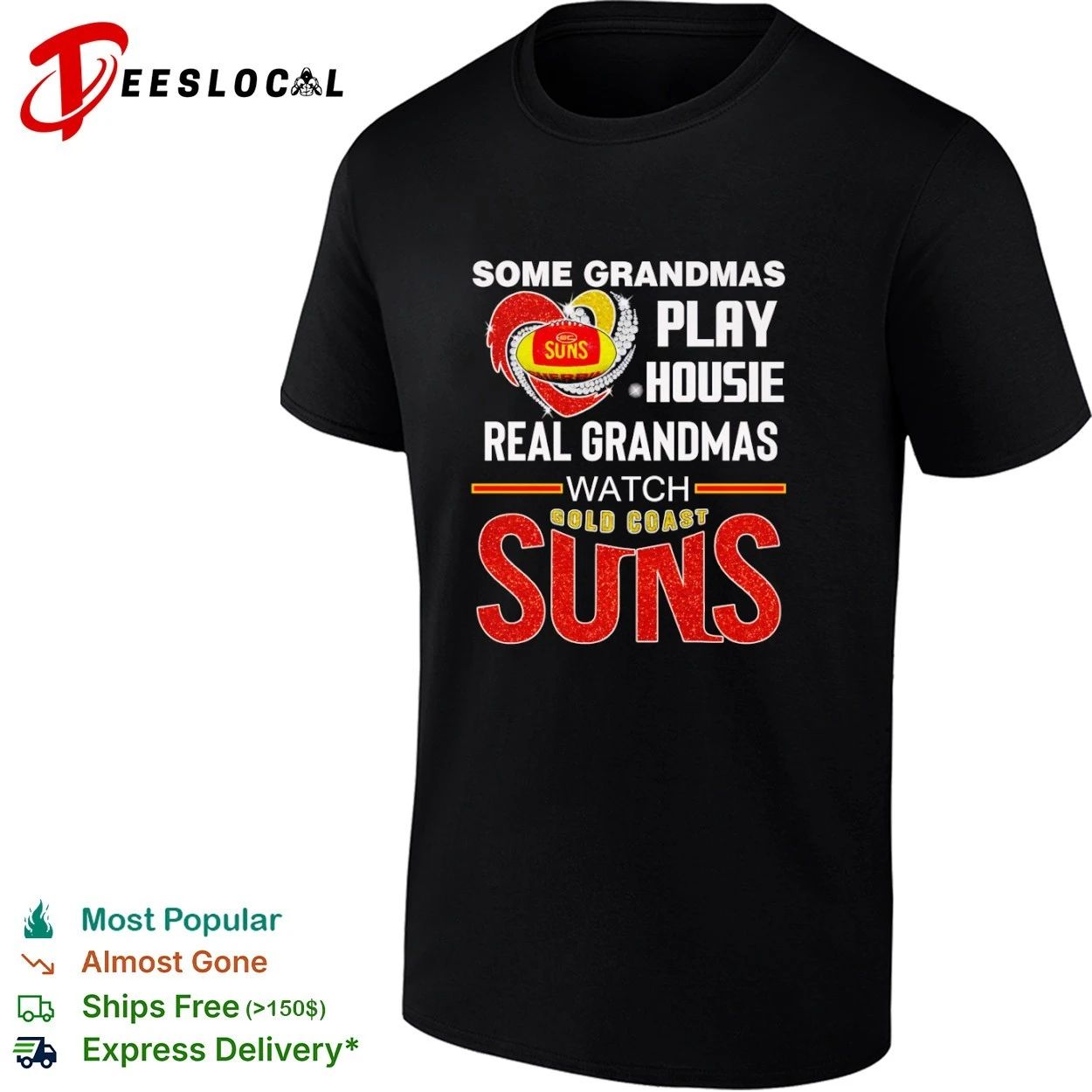 Some Grandmas Play Housie Real Grandmas Watch Gold Coast Suns T-shirt