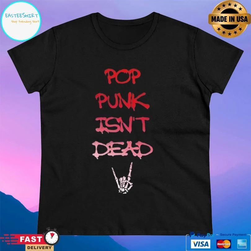 Pop Punk Isn’t Dead T-shirts