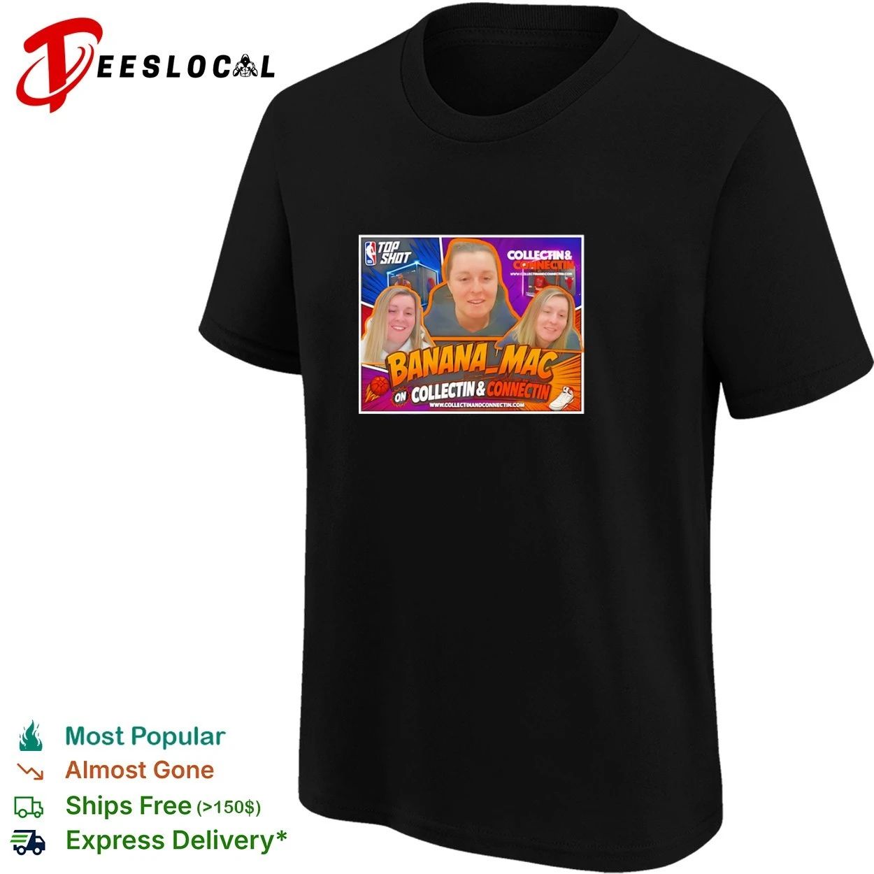 Banana Mac on Collectin and Connectin Top Shot T-shirt