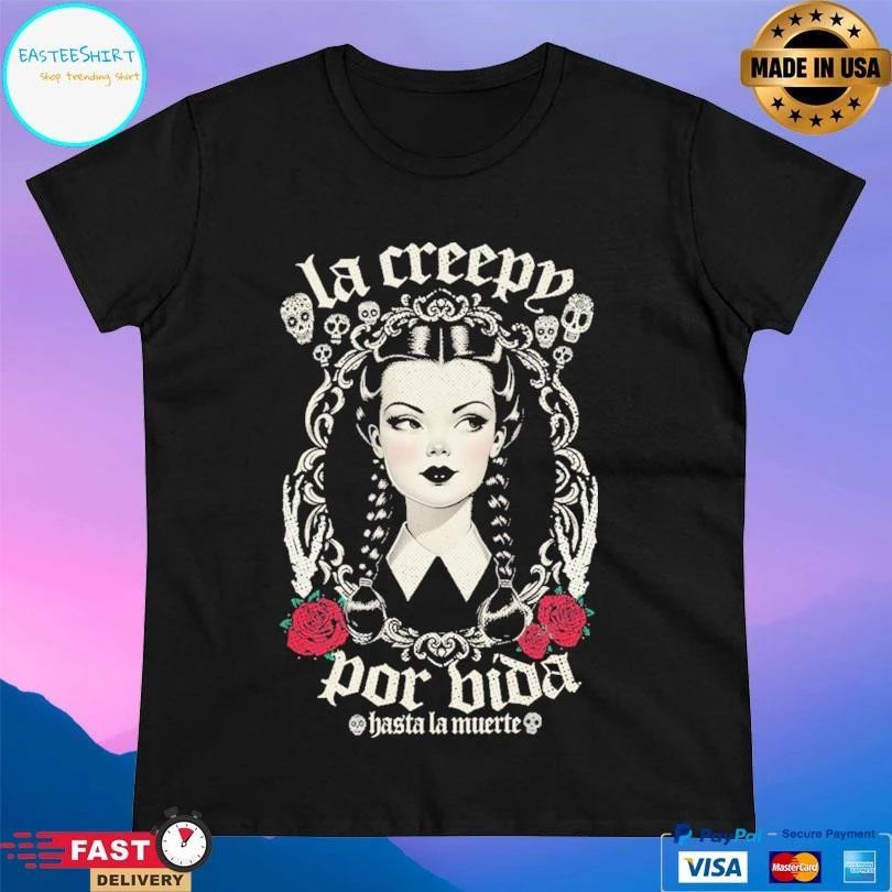 La Creepy Por Vida Hasta La Muerte T-shirts