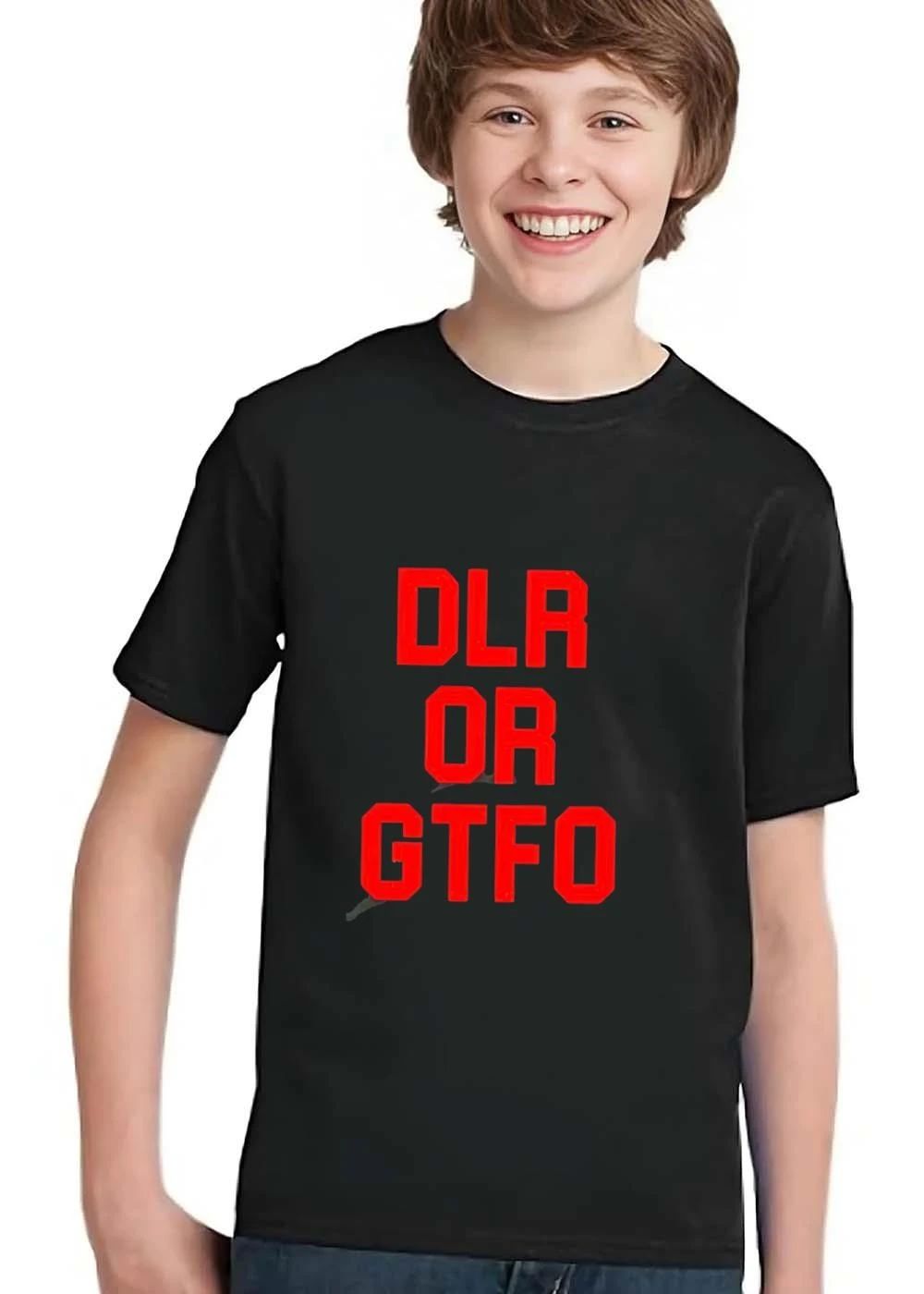 Dlr Or Gtfo shirt