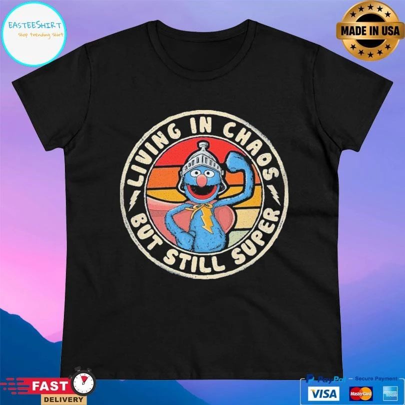 Living In Chaos But Still Super T-shirts