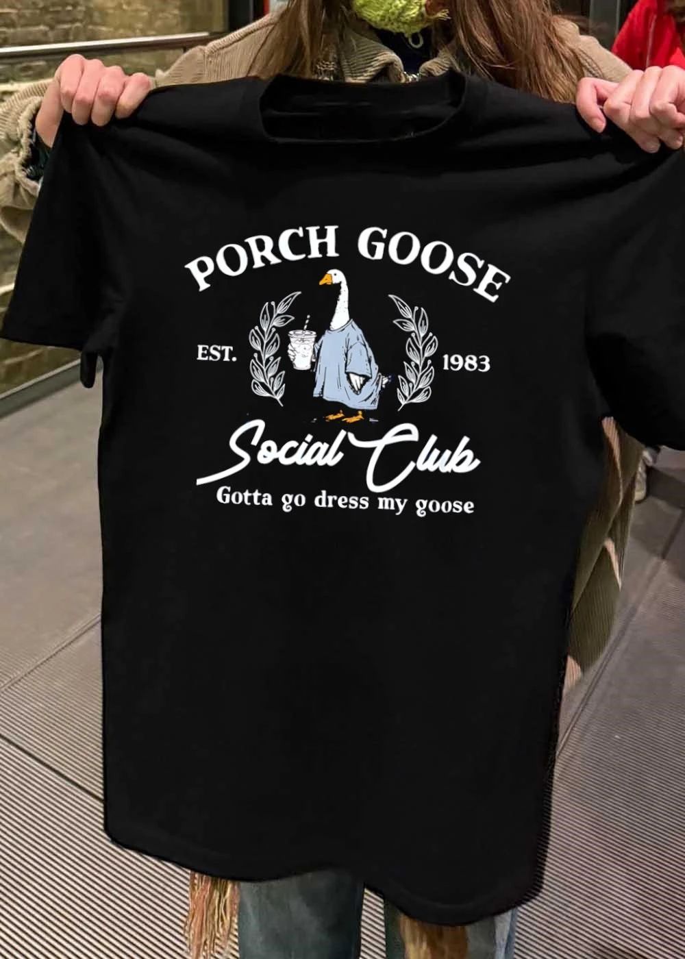 Est 1983 Porch Goose Social Club Gotta Go Dress My Goose T-Shirt