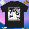 Violent Gentlemen Forged From Steel And Bound By A Code Respect Runs Deep And Courses Through Our Veins Hard Work Prevails Blood And Sweat Conquer All T-shirts
