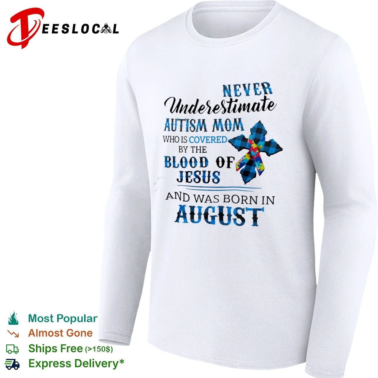Never Underestimate an Autism Mom Covered by the Blood of Jesus Born in August T-shirt