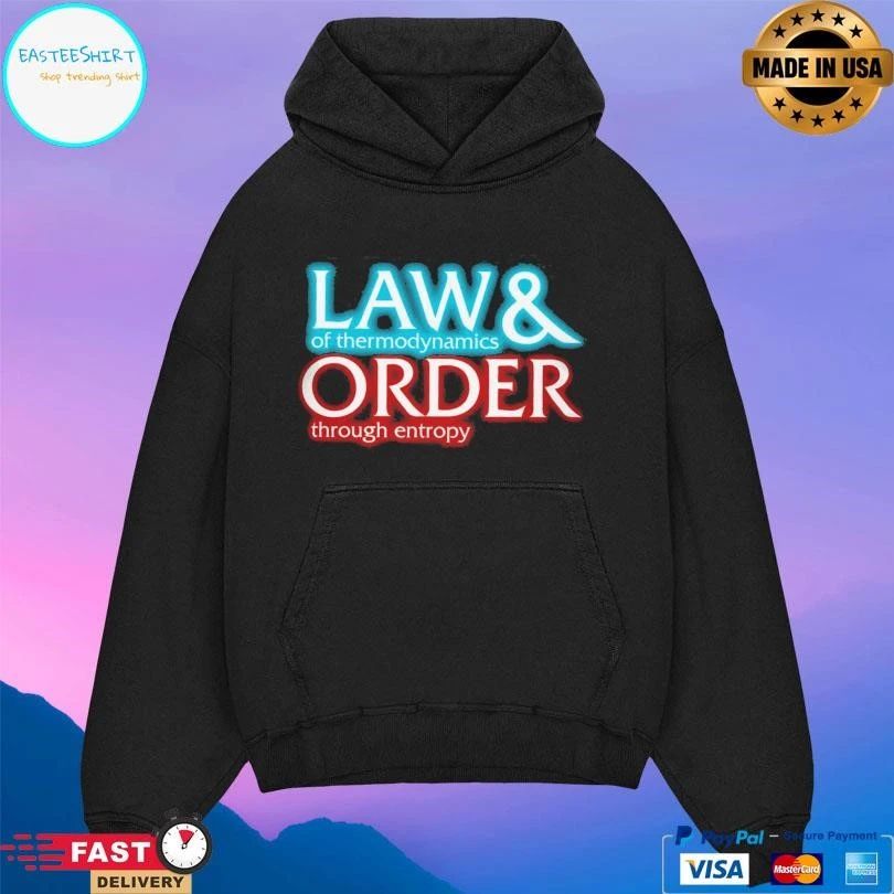 Law Of Thermodynamics And Order Through Entropy T-shirts