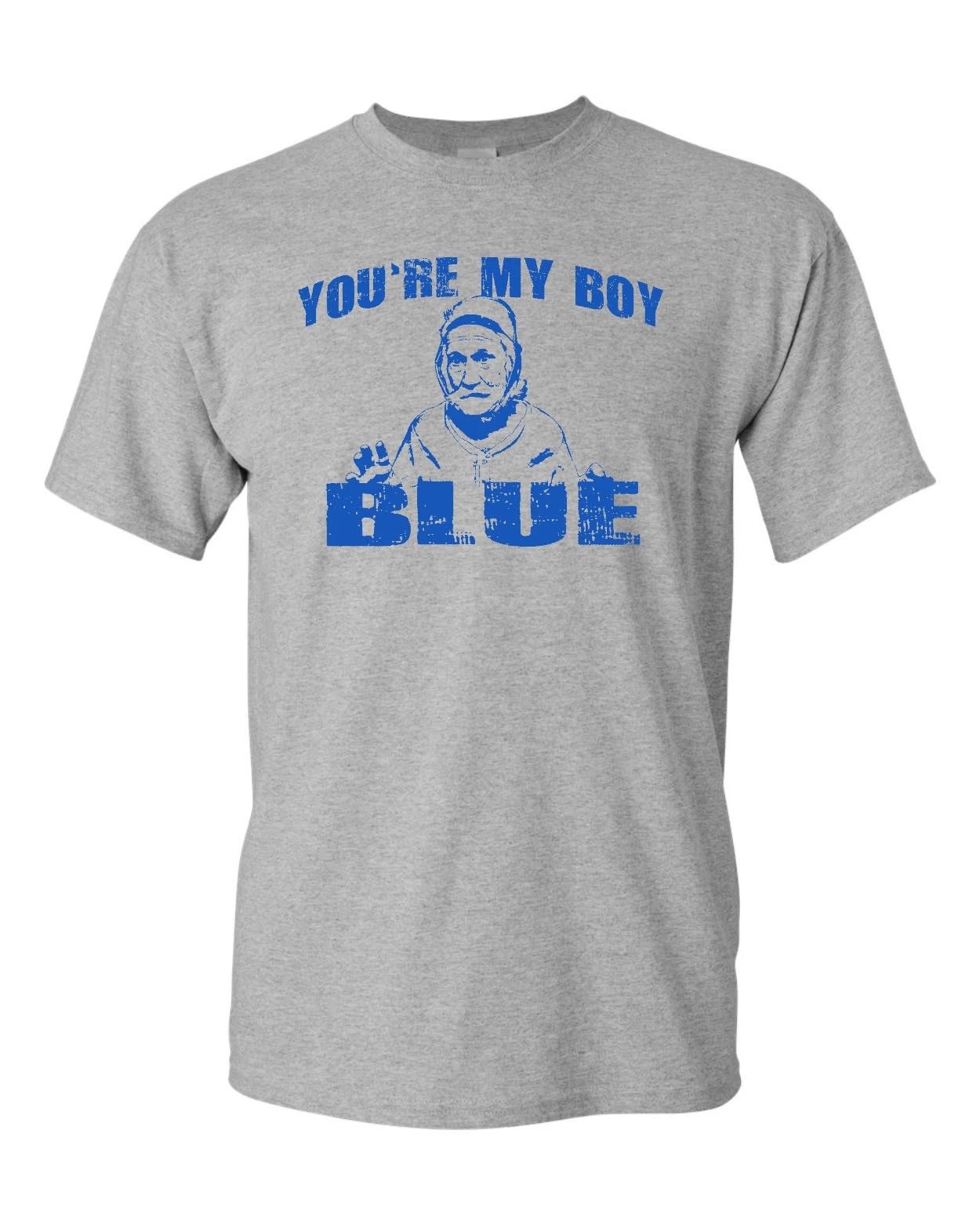 You're My Boy BLUE Old School Movie Men's Tee Shirt 1811