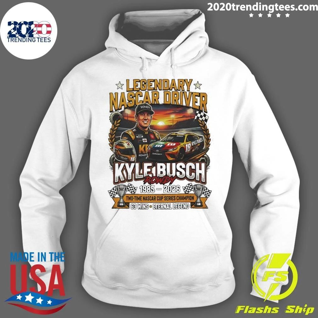 Kyle Busch Rowdy Legendary Nascar Driver 1985 2026 Two Time Nascar Cup Series Champion 63 Wins Shirt