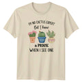 Im No Cactus Expert But T-Shirt Indoor Plants Gardening Birthday Gift