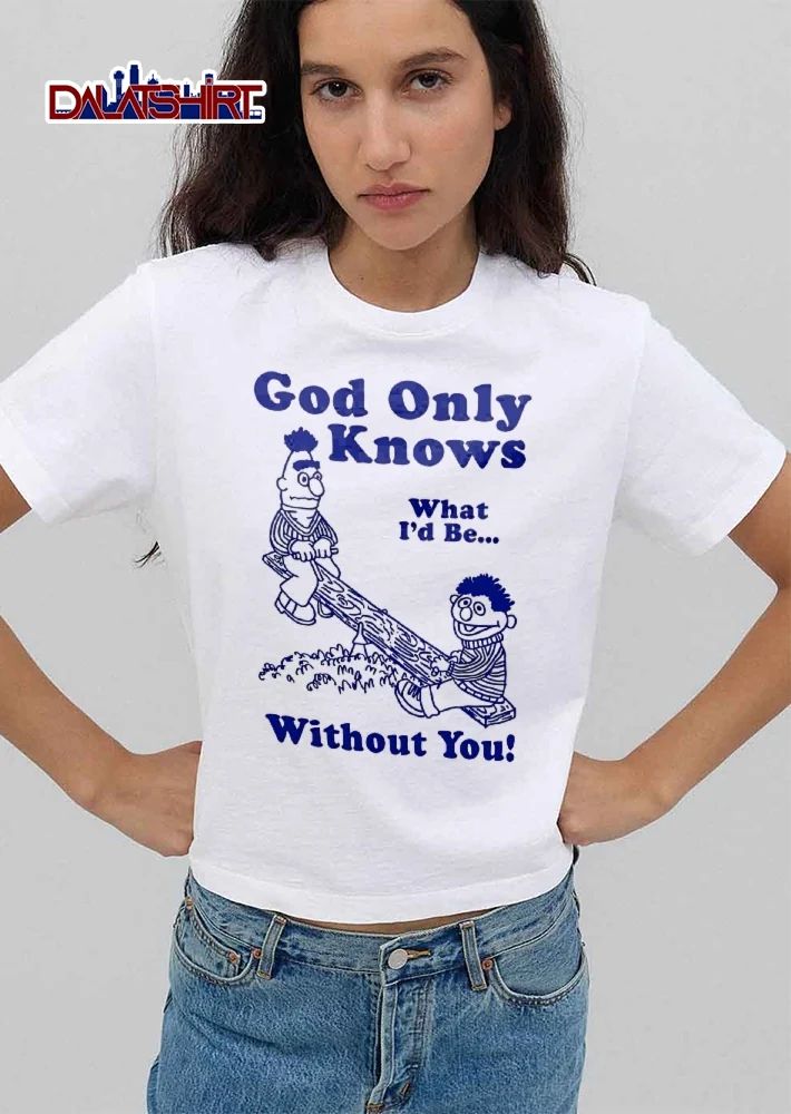 God Only Knows What Id Be Without You Bert Ernie Seesaw Line Art shirt